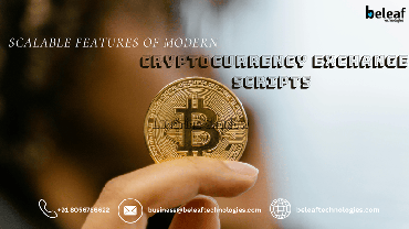 Scalable Features Of Modern Cryptocurrency Exchange Scripts